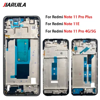 10 Бр. За Xiaomi Redmi Note 11S 11E 11 Pro Plus 5G на Предния Панел на Корпуса на Задната част на Средната Плоча LCD дисплей, който Поддържа Притежателя на Средната Рамка